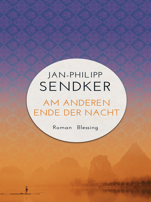 Title details for Am anderen Ende der Nacht (Die China-Trilogie 3) by Jan-Philipp Sendker - Available